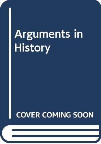 Arguments in History Britain in the Nineteenth Century
