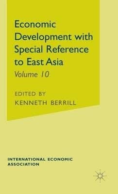 Economic Development with Special Reference to East Asia Proceedings of a Conference Held by the International Economic Association