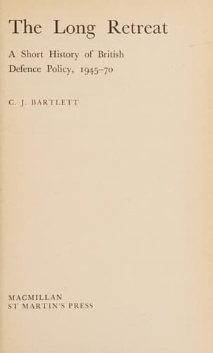 The long retreat: A short history of British defence policy, 1945-70