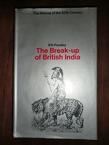 The break-up of British India (The making of the twentieth century)