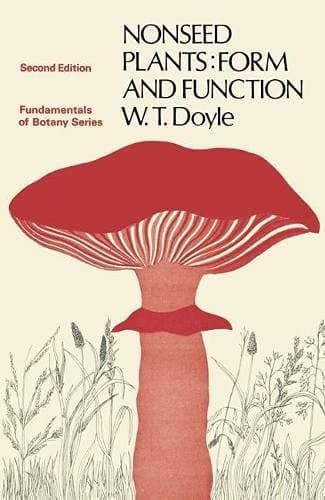 NONSEED PLANTS: FORM AND FUNCTION (FUNDAMENTALS OF BOTANY SERIES)