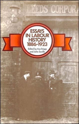 Essays in Labour History, 1886-1923
