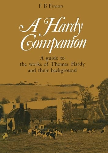 A Hardy companion: a guide to the works of Thomas Hardy and their background