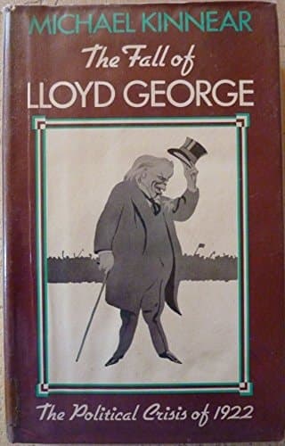 The fall of Lloyd George: the political crisis of 1922