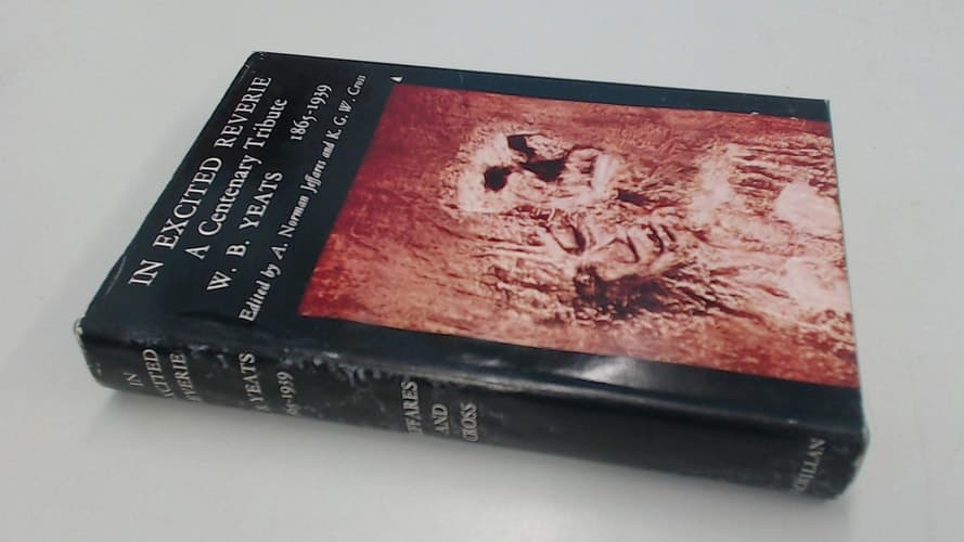 IN EXCITED REVERIE - A Centenary Tribute to William Butler Yeats 1865 - 1939
