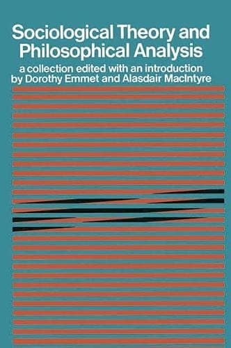 Sociological theory and philosophical analysis: A collection;