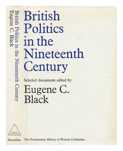 British politics in the nineteenth century; (Documentary history of Western civilization)