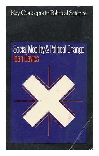 SOCIAL MOBILITY AND POLITICAL CHANGE (KEY CONCEPTS IN POLITICAL SCIENCE)