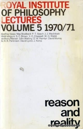 Reason and reality (Royal Institute of Philosophy lectures)
