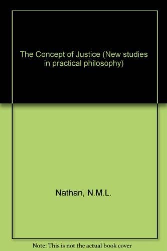 The concept of justice (New studies in practical philosophy)