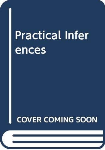 Practical inferences, (New studies in practical philosophy)