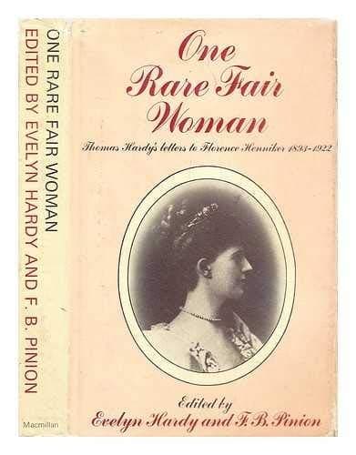 One Rare Fair Woman: Thomas Hardy's Letters to Florence Henniker, 1893-1922