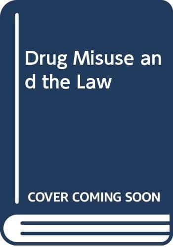 Drug Misuse and the Law