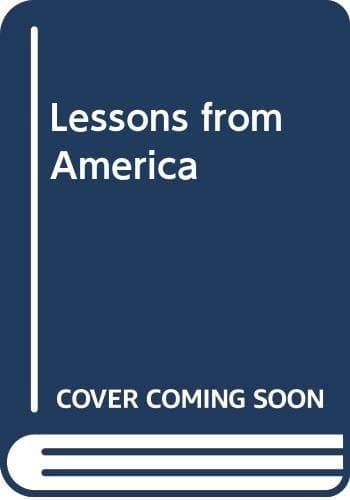 Lessons from America: An exploration;