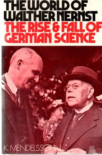 The world of Walther Nernst: The rise and fall of German science