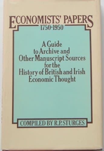Economists' papers, 1750-1950: A guide to archive and other manuscript sources for the history of British and Irish economic thought : compiled for ... Sources in the History of Economic Thought
