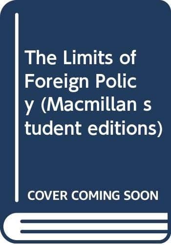 The Limits of Foreign Policy The West, the League and the Far Eastern Crisis of 1931-1933