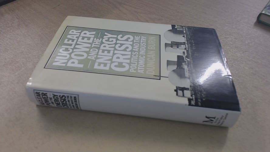 Nuclear power and the energy crisis: Politics and the atomic industry