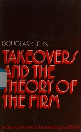 Takeovers and the theory of the firm: An empirical analysis for the United Kingdom, 1957-1969