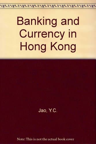 Banking and Currency in Hong Kong: A Study of Postwar Financial Development