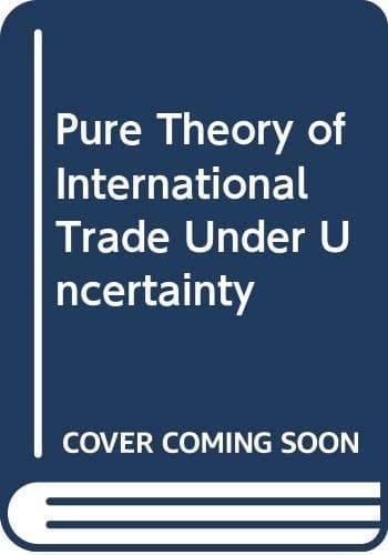 The Pure Theory of International Trade Under Uncertainty