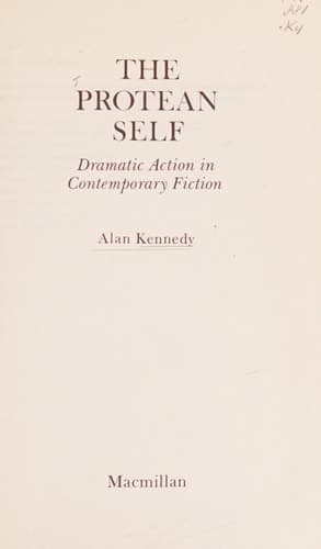 The protean self: Dramatic action in contemporary fiction