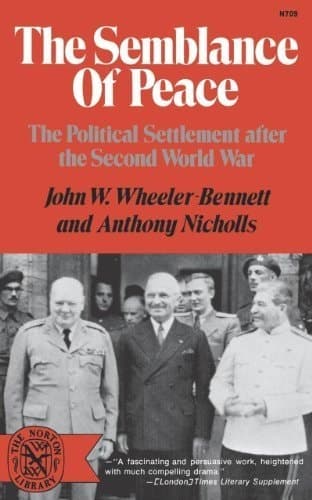 The Semblance of Peace The Political Settlement After the Second World War