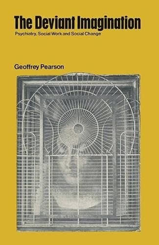 The Deviant Imagination Psychiatry, Social Work, and Social Change