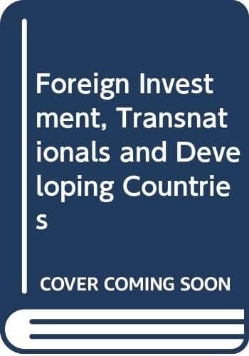 Foreign investment, transnationals, and developing countries