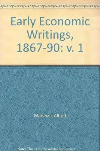 Early Economic Writings, 1867-90: v. 1