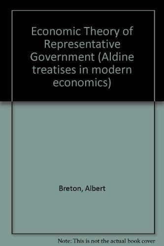 The economic theory of representative government (Aldine treatises in modern economics)