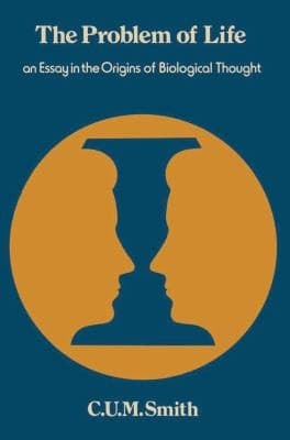 The problem of life: An essay in the origins of biological thought