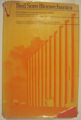 Bed Sore Biomechanics Proceedings of a Seminar on Tissue Viability and Clinical Applications Organised in Association with the Department of Biomedical Engineering, the Institute of Orthopaedics (University of London), Royal National Orthopaedic Hospital, Stanmore, London, and Held at the University of Strathclyde, Glasgow, in August, 1975
