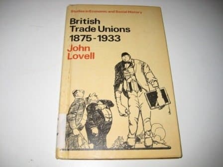 British trade unions, 1875-1933 (Studies in economic and social history)