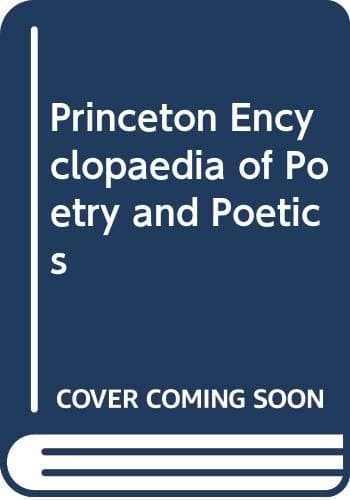 Princeton Encyclopedia of Poetry and Poetics