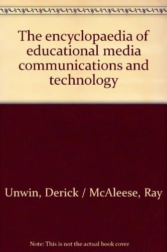 The Encyclopaedia of Educational Media Communications and Technology