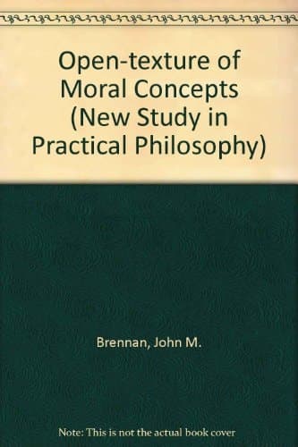 The open-texture of moral concepts (New studies in practical philosophy)