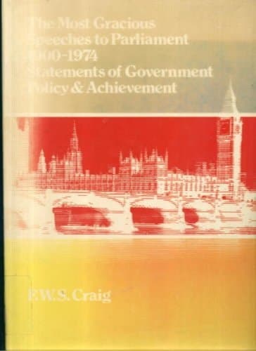 The Most gracious speeches to Parliament, 1900-1974: Statements of government policy and achievements