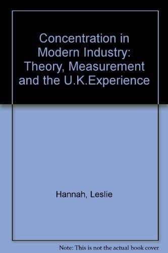 Concentration in modern industry: Theory, measurement, and the U.K. experience