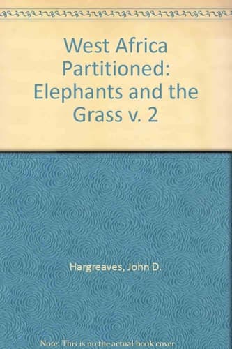West Africa Partitioned: Elephants and the Grass v. 2