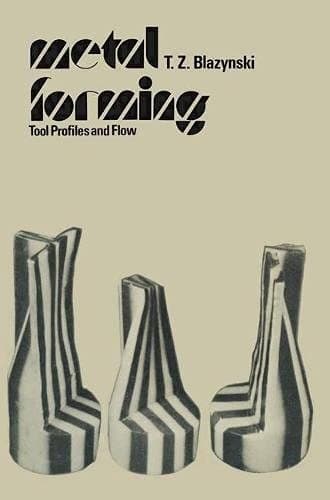 Metal Forming : Tool Profiles and Flow
