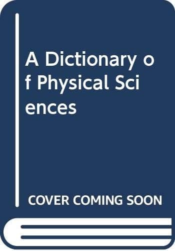 A dictionary of physical sciences