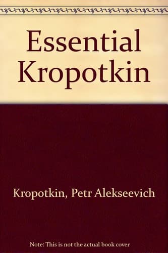 The Essential Kropotkin