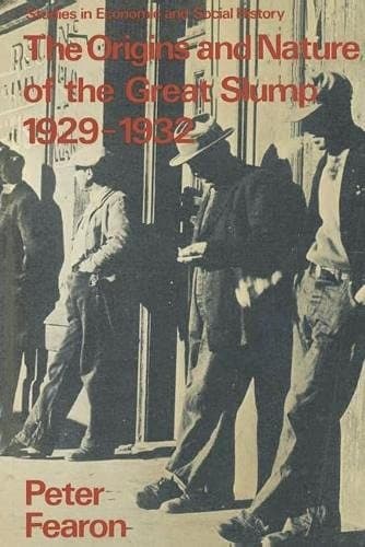 The origins and nature of the Great Slump, 1929-1932 (Studies in economic and social history)