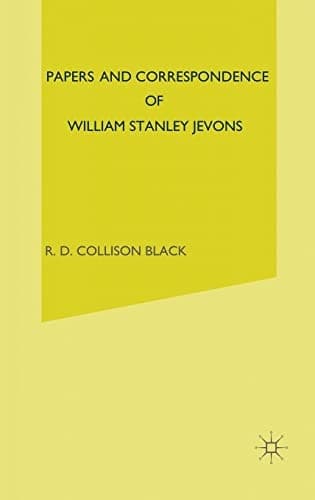 Papers on Political Economy Economic Papers Hither to Uncollected, Extracts from the Personal Diaries, 1856-60, List of Additional Writings, Jevons as Examinee and Examiner, Reviews of The Theory of Political Economy