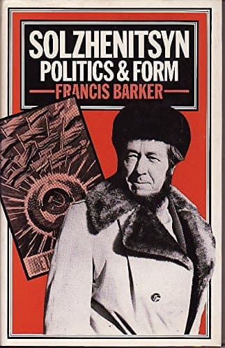 Solzhenitsyn: Politics and Form