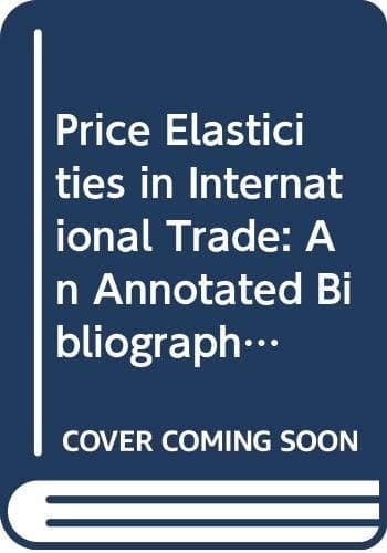Price elasticities in international trade: An annotated bibliography