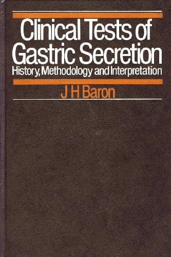 Clinical Tests of Gastric Secretion History, Methodology, and Interpretation