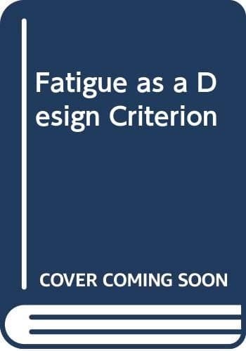Fatigue as a Design Criterion