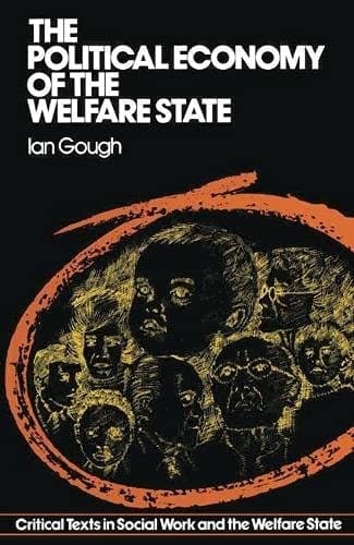 The political economy of the welfare state (Critical texts in social work and the welfare state)
